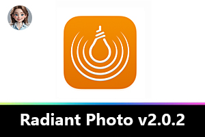 修图开挂！Radiant Photo v2.0.2 中文版,支持LR/PS2025附带付费预设