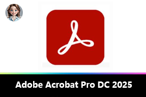 Adobe Acrobat Pro DC 2025 最新中文版，办公体验再升级！